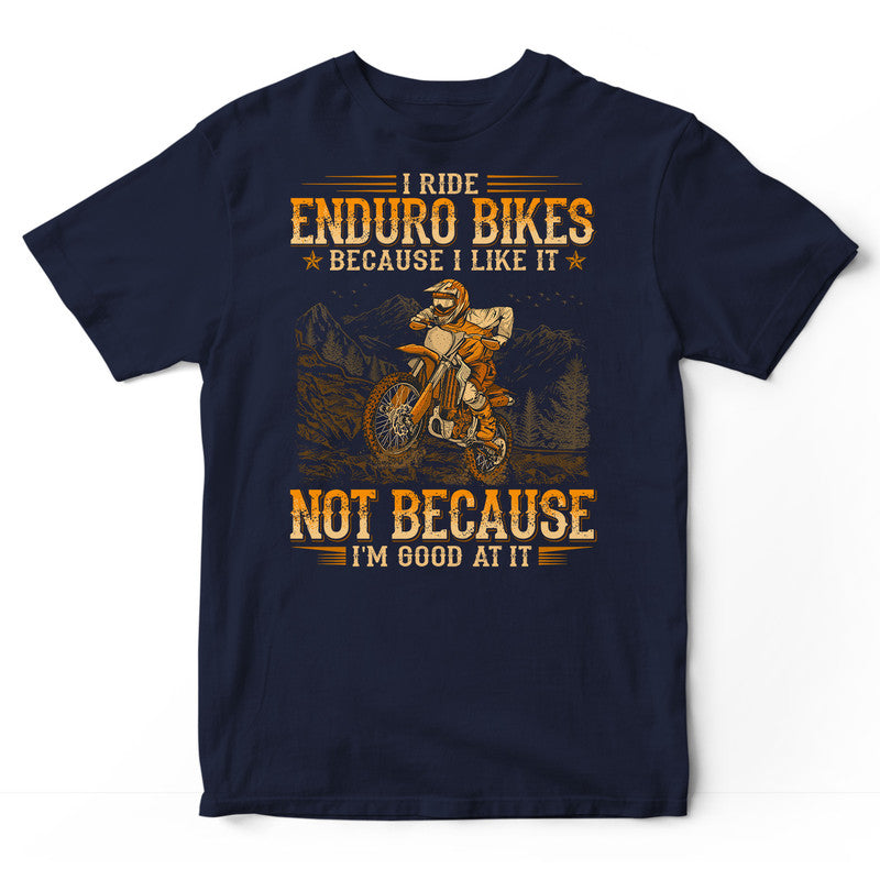 Enduro Bike Good At It T-Shirt WDB214