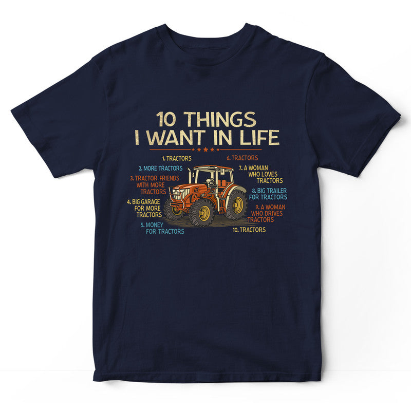 Farmer 10 Things I Want In My Life T-Shirt LVB002