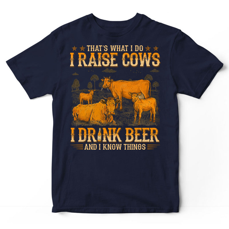 Farmer Beef Cow Drink And Know Things T-Shirt WDB539