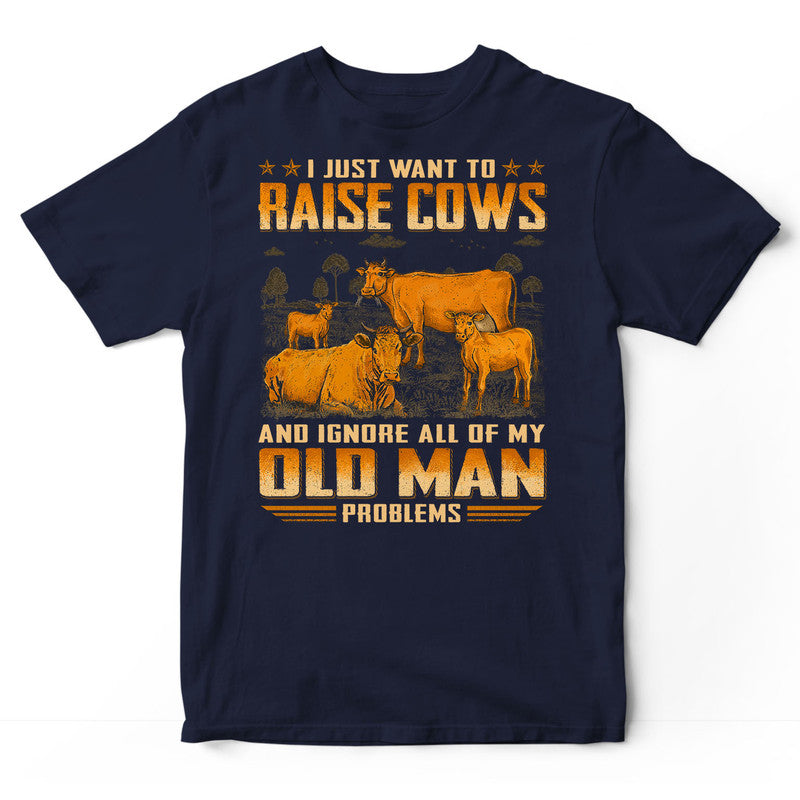 Farmer Beef Cow Old Man Problems T-Shirt WDE060