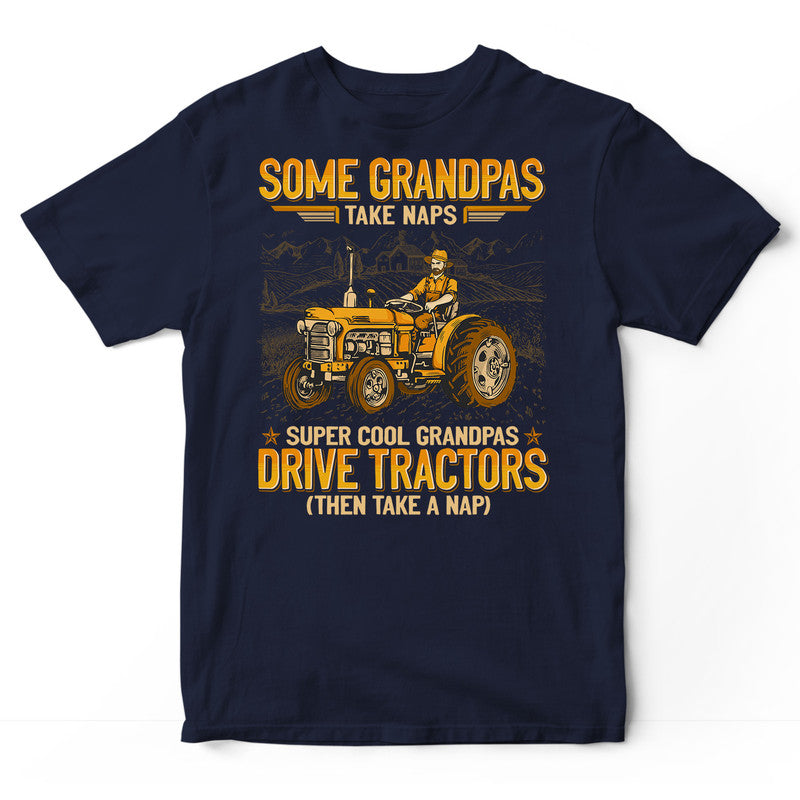 Farmer Grandpa Take Naps Super Cool T-Shirt GEA296