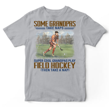 Field Hockey Grandpas Take Naps T-Shirt EWA095