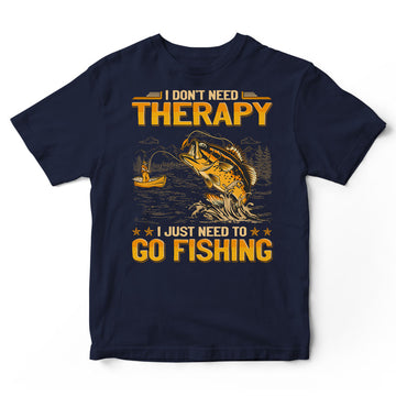Fishing Don't Need Therapy T-Shirt GEA199