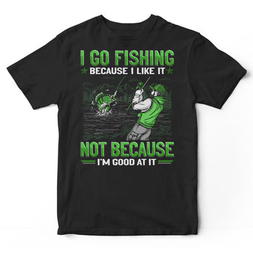 Fishing Good At It T-Shirt GEE023