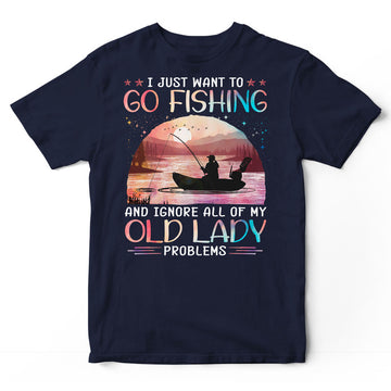 Fishing Old Lady Problems T-Shirt PSC078