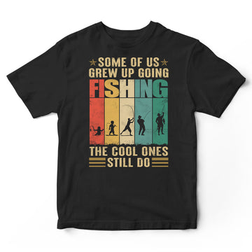 Fishing Some Of Us Grew Up T-Shirt VVC017