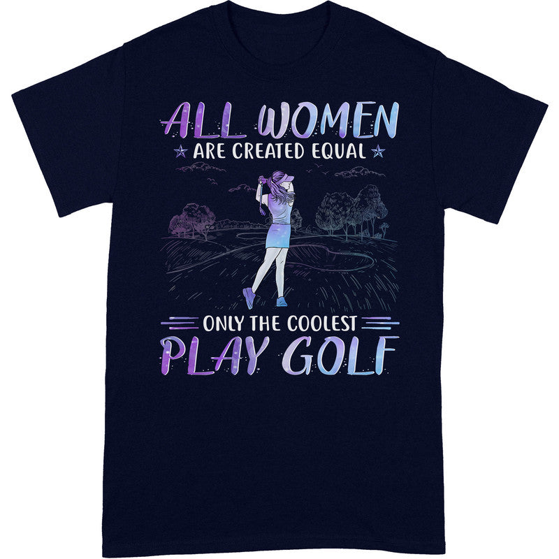 Golf All Women Equal T-Shirt PSH007