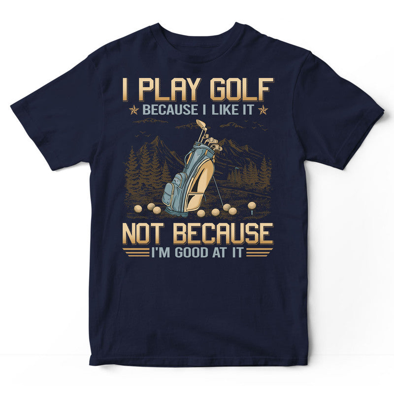 Golf Good At It T-Shirt GDB093