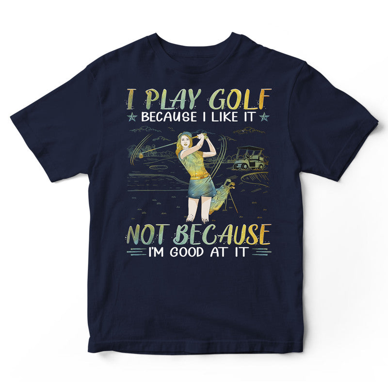 Golf Good At It T-Shirt PSI077