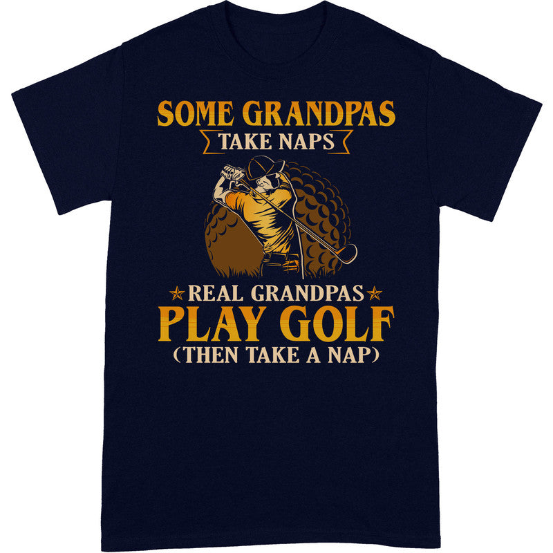 Golf Grandpa Take Naps T-Shirt