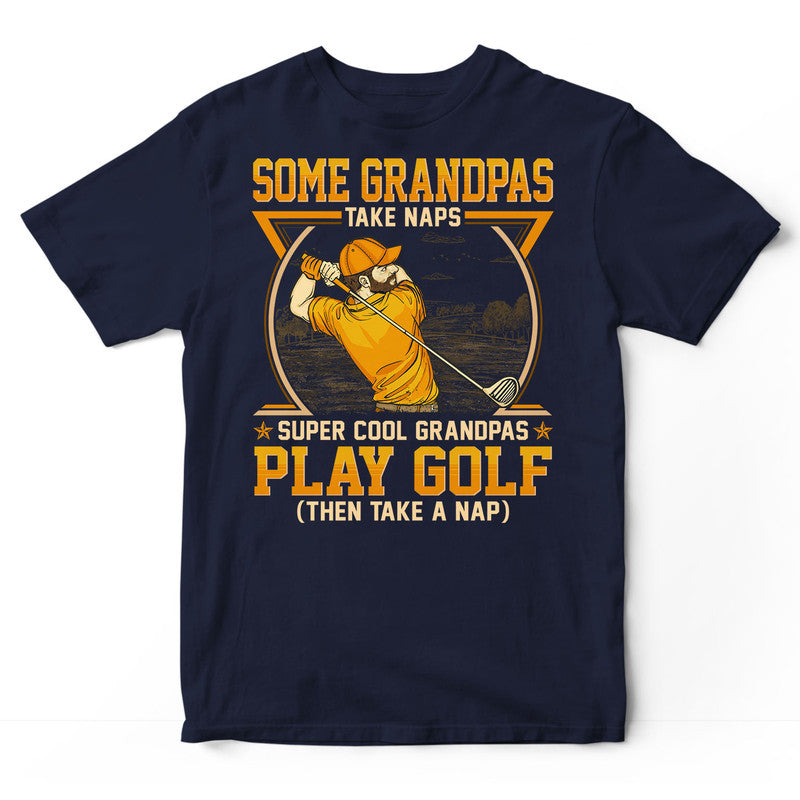 Golf Grandpas Take Naps T-Shirt GED182