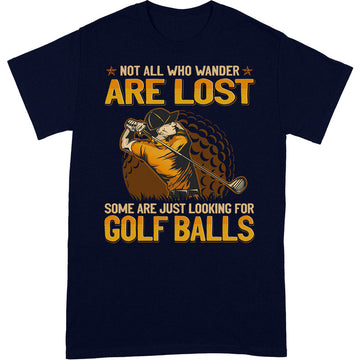 Golf Not All Wander Are Lost T-Shirt GEA055