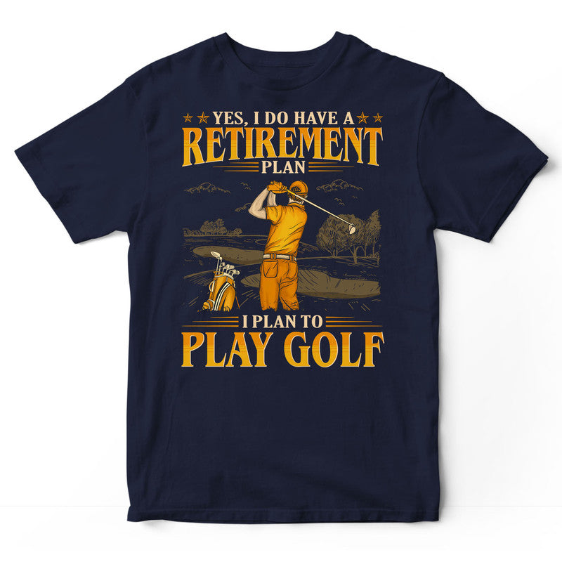 Golf Retirement Plan T-Shirt GEC218