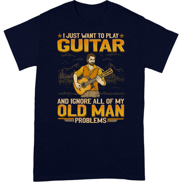 Guitar Ignore Old Man Problems T-Shirt GEA108