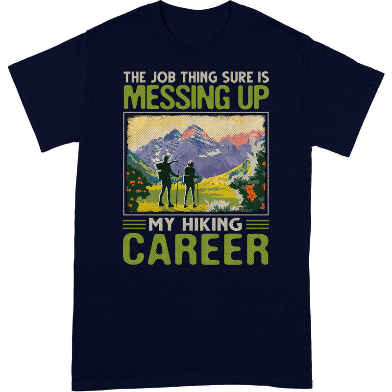 Hiking Hiking Career T-Shirt