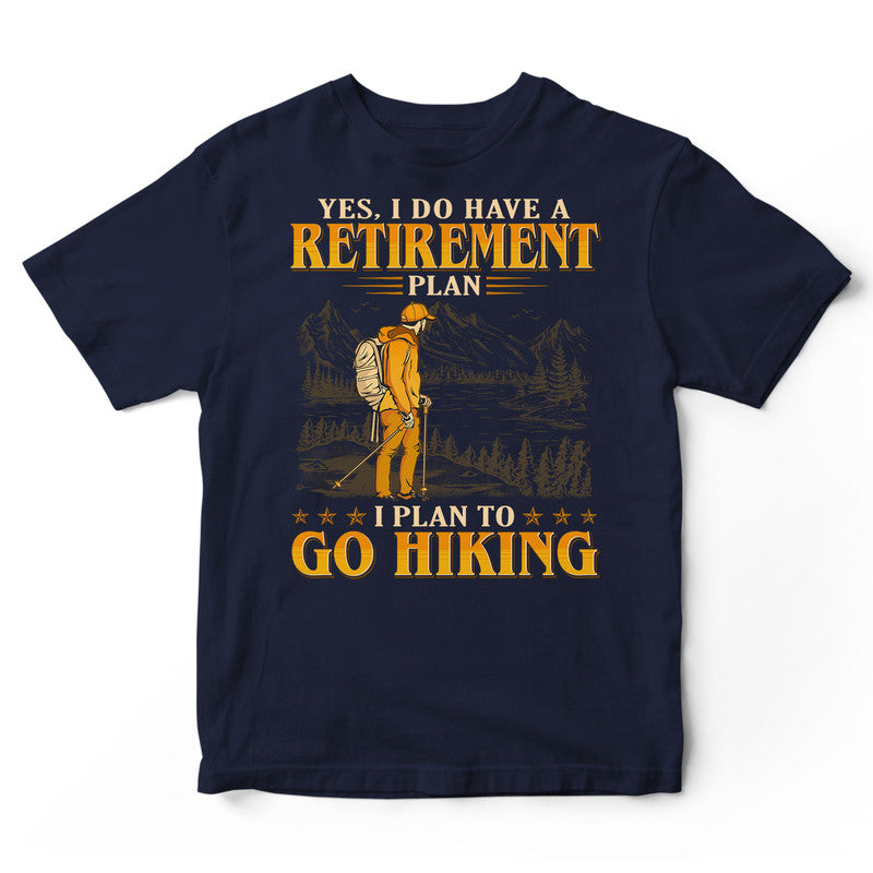 Hiking Retirement Plan T-Shirt GEC109