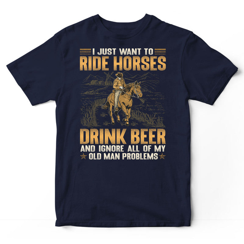 Horse Drink Beer And Ignore Old Man T-Shirt GSA062