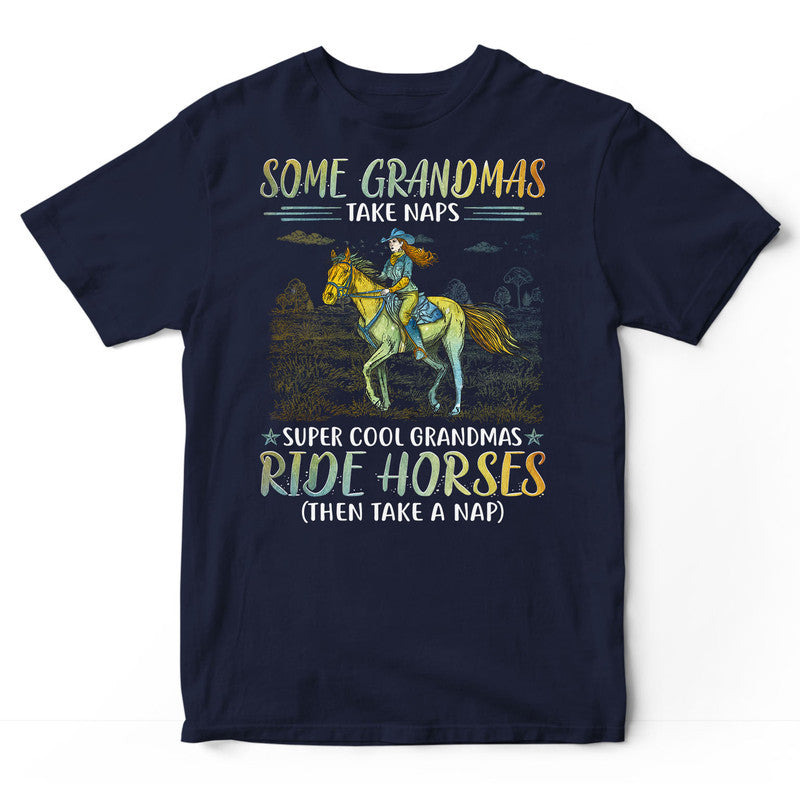 Horse Grandmas Take Naps T-Shirt PSI352