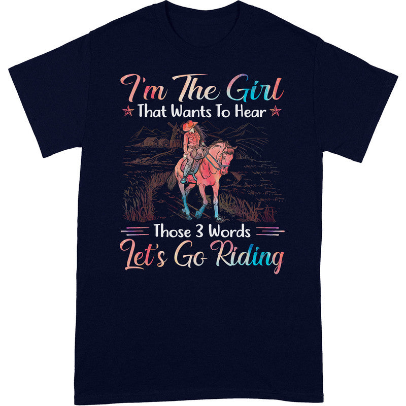 Horse I'm The Girl 3 Words T-Shirt PSC054