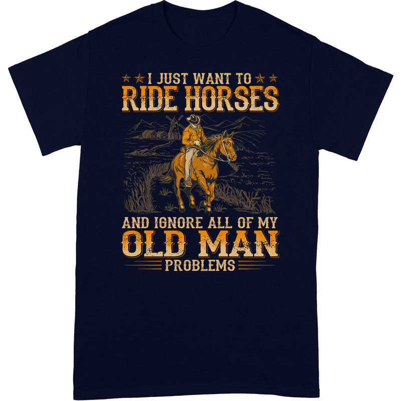 Horse Ignore Old Man Problems T-Shirt WDB057