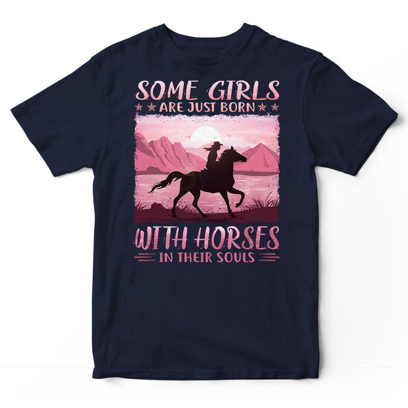 Horse Some Girls Are Just Born T-Shirt ISH001