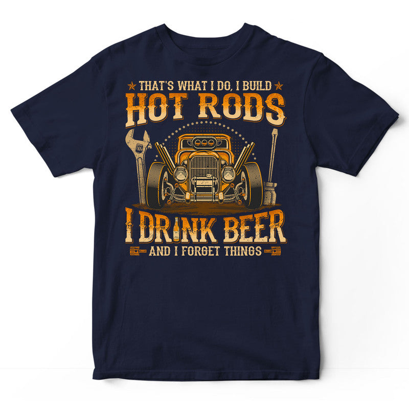 Hot Rod Drink And Forget Things T-Shirt WDB537