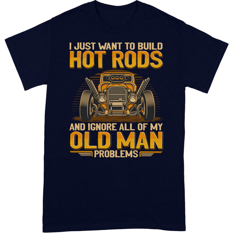 Hot Rod Ignore Old Man Problems T-Shirt