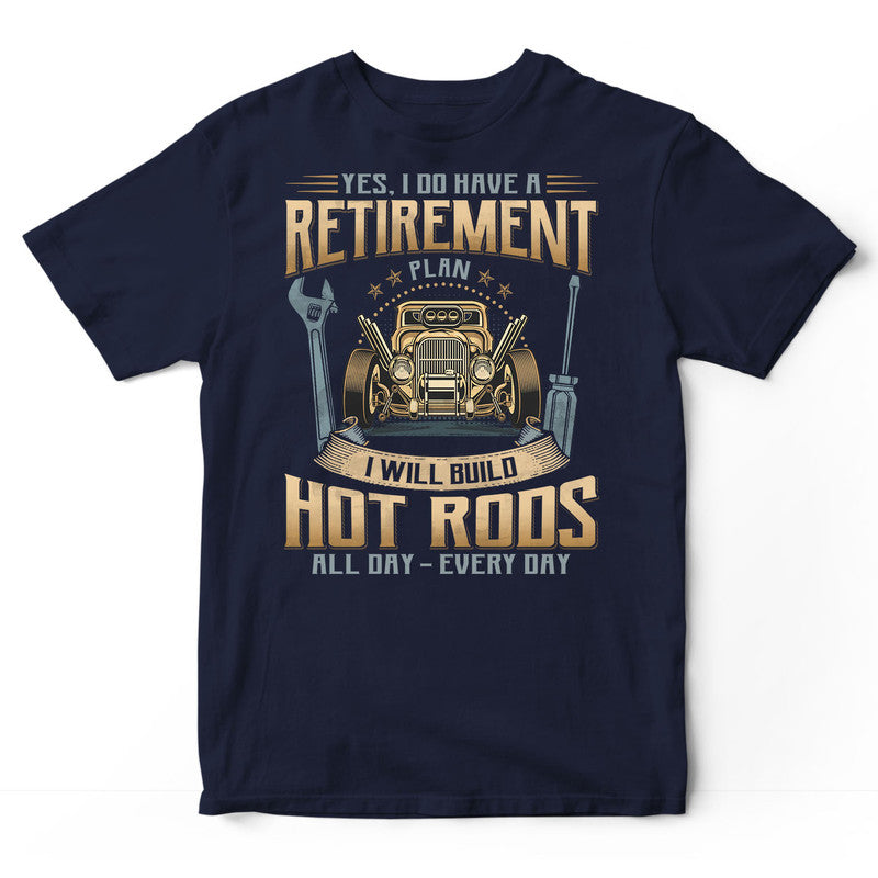 Hot Rod Retirement Plan T-Shirt GDB195