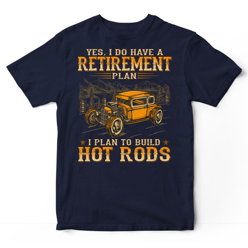 Hot Rod Retirement Plan T-Shirt WDB144