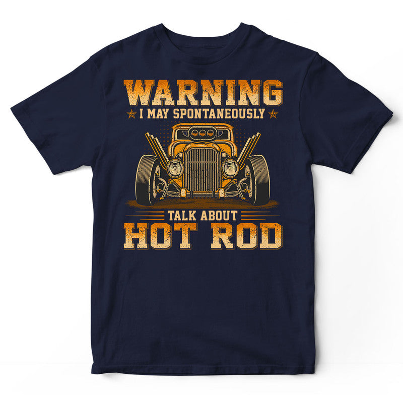 Hot Rod Warning Spontaneously T-Shirt WDC049