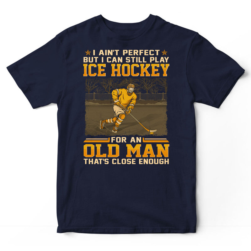 Ice Hockey Ain't Perfect T-Shirt GED061