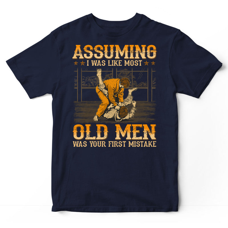 Jiu Jitsu Assuming Old Men T-Shirt WDB171