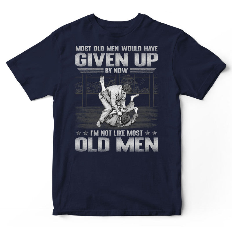 Jiu Jitsu Most Old Men Given Up T-Shirt GSB133