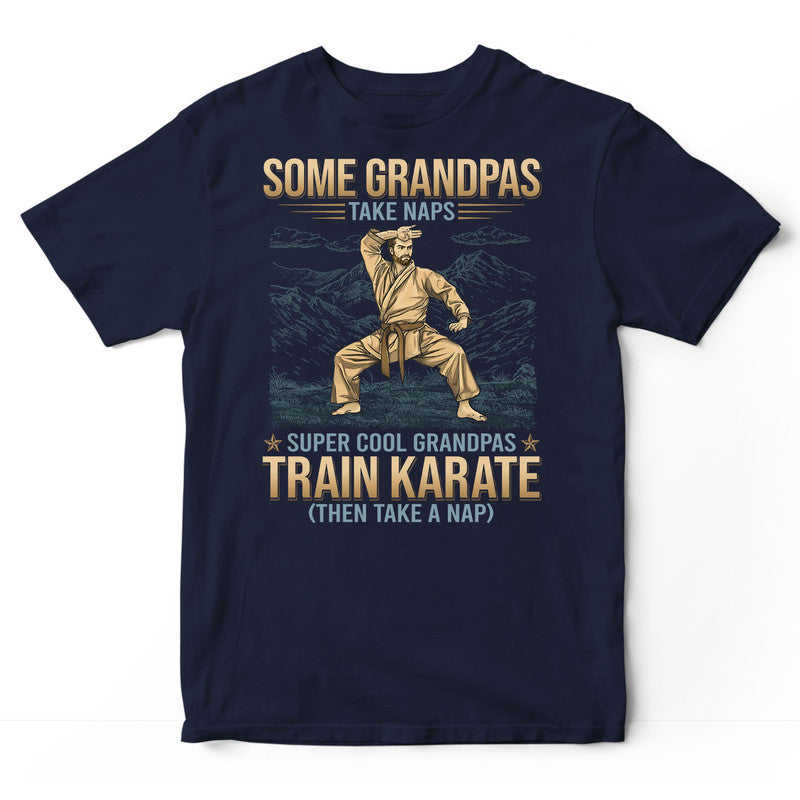 Karate Grandpas Take Naps T-Shirt GDB202