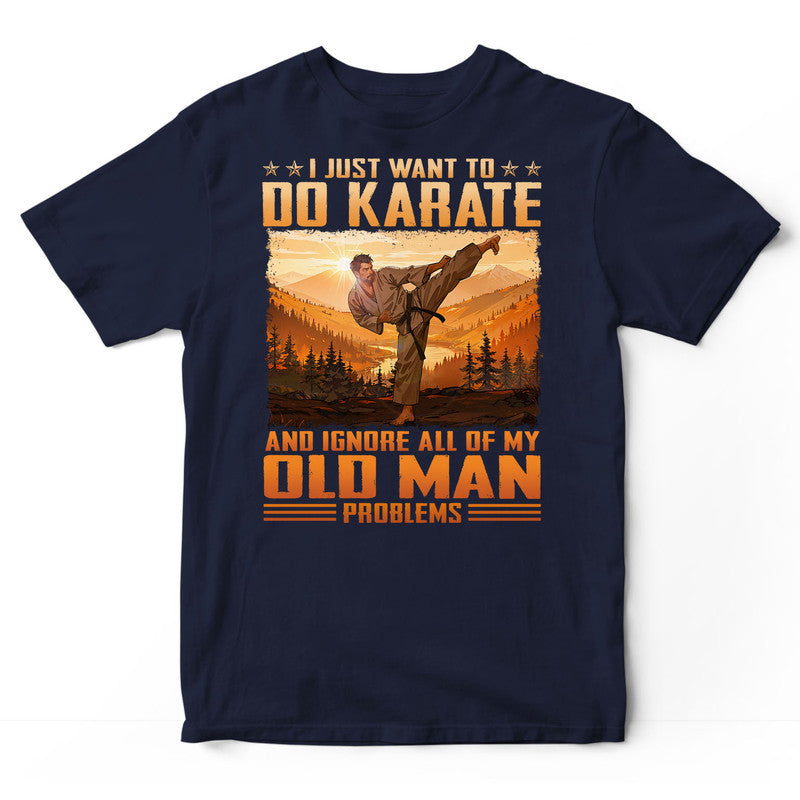 Karate Old Man Problems T-Shirt ISA223