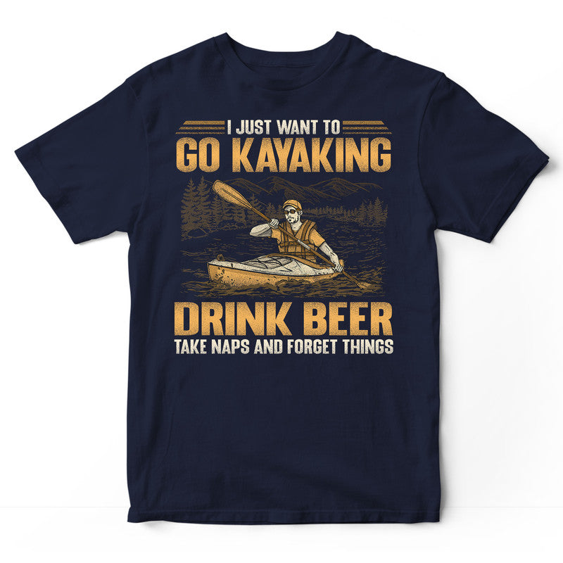 Kayaking Drink Beer Take Naps Forget Things T-Shirt GSA075