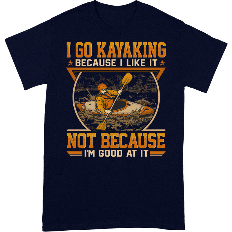 Kayaking Good At It T-Shirt GED036