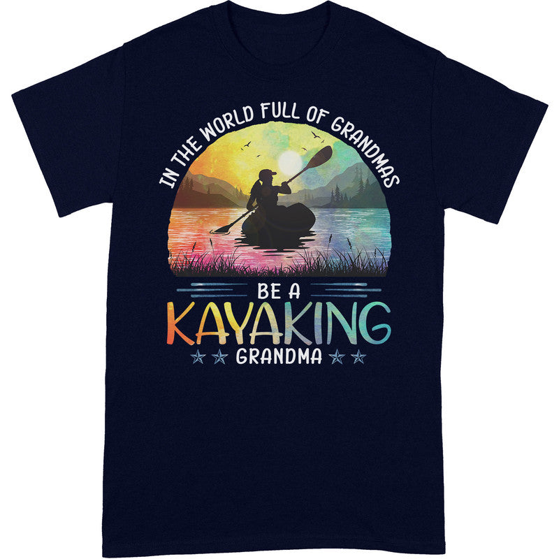 Kayaking In The World Full Of Grandmas T-Shirt WSA012