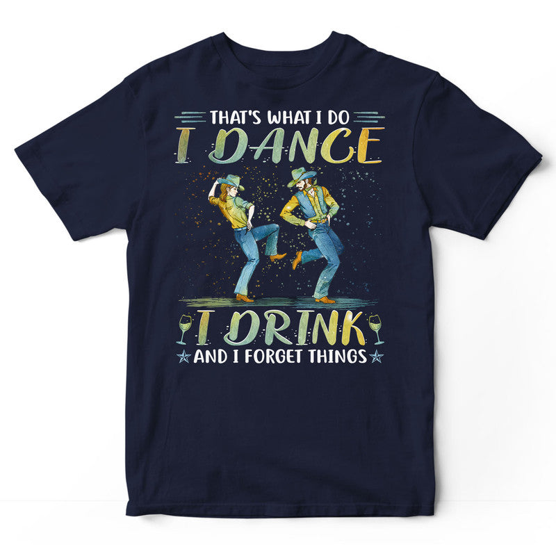 Line Dancing Drink Beer Forget Things T-Shirt PSI430