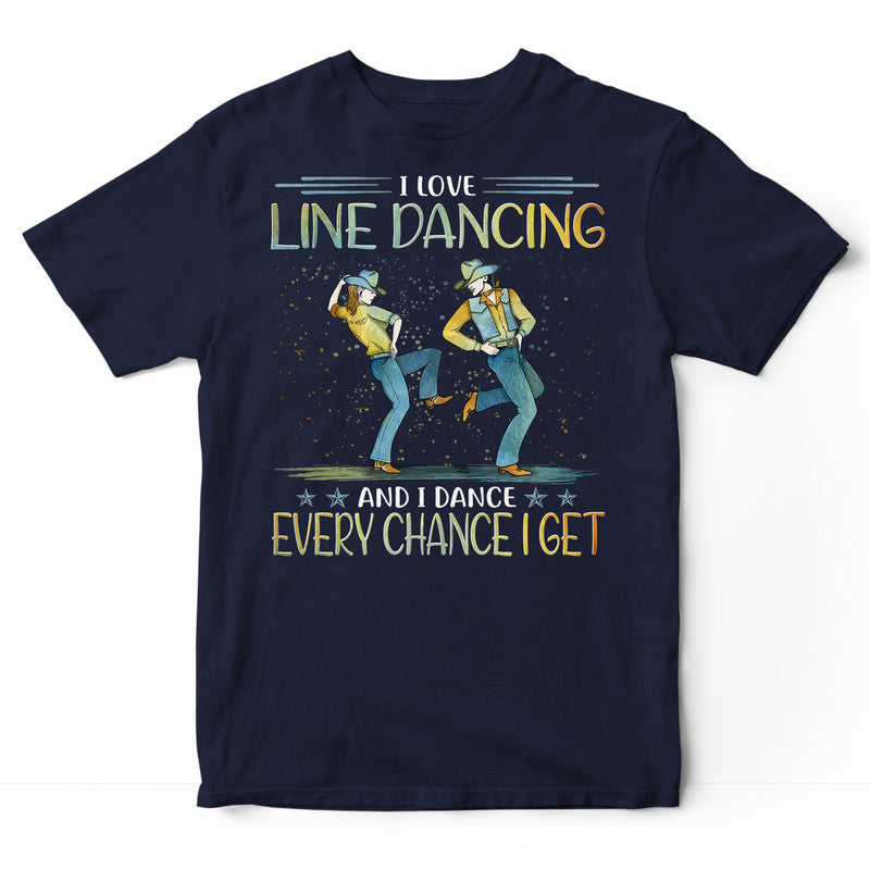 Line Dancing Every Chance I Get T-Shirt PSI181