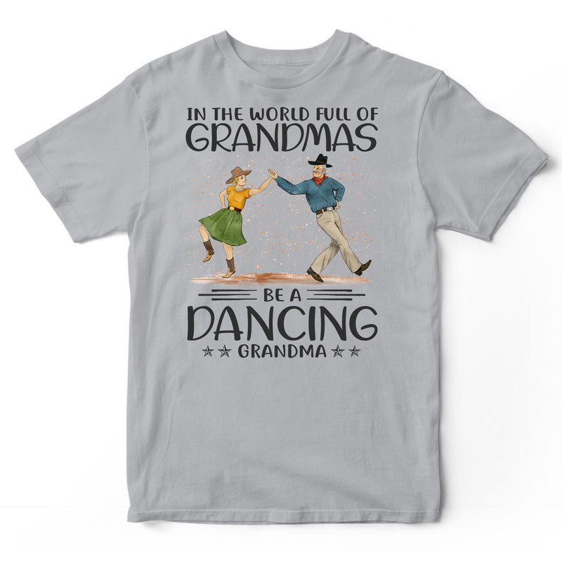 Line Dancing Full Of Grandmas T-Shirt HWA308