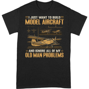 Model Aircraft Old Man Problems T-Shirt GSA068