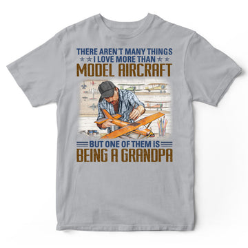 Model Aircraft There Aren't Love More Than Being A Grandpa T-Shirt EWA143