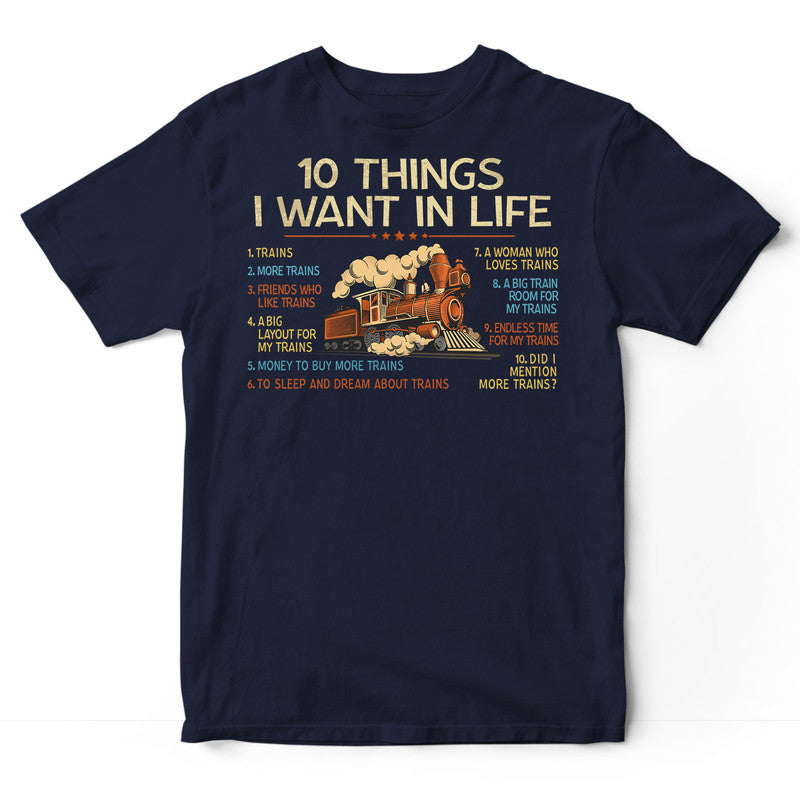 Model Railroad 10 Things I Want In My Life T-Shirt LVB003