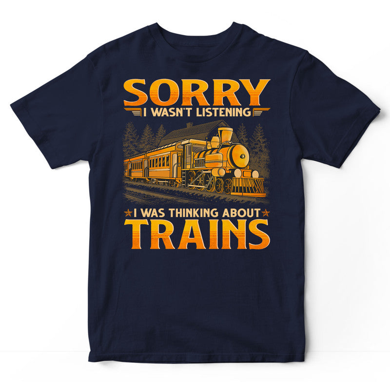 Model Railroad Sorry I Wasn't Listening T-Shirt GEB017