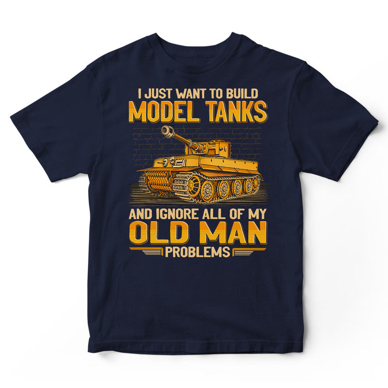 Model Tank Ignore Old Man Problems T-Shirt GEA166A