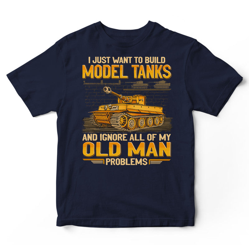 Model Tank Ignore Old Man Problems T-Shirt GEA166B