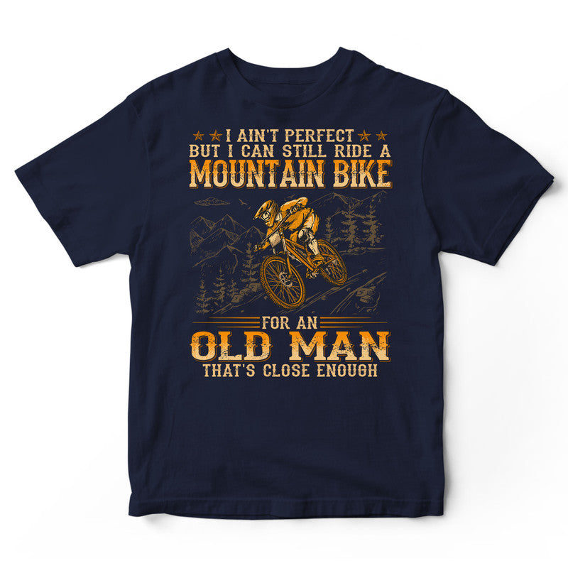 Mountain Biking Ain't Perfect T-Shirt WDB063