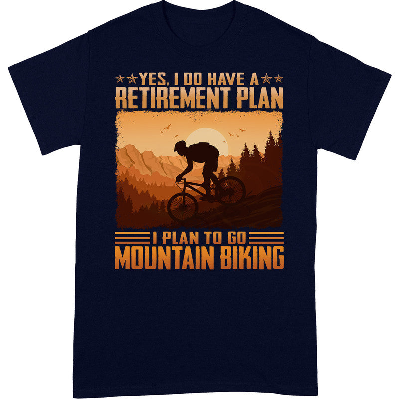 Mountain Biking Retirement Plan T-Shirt ISA059