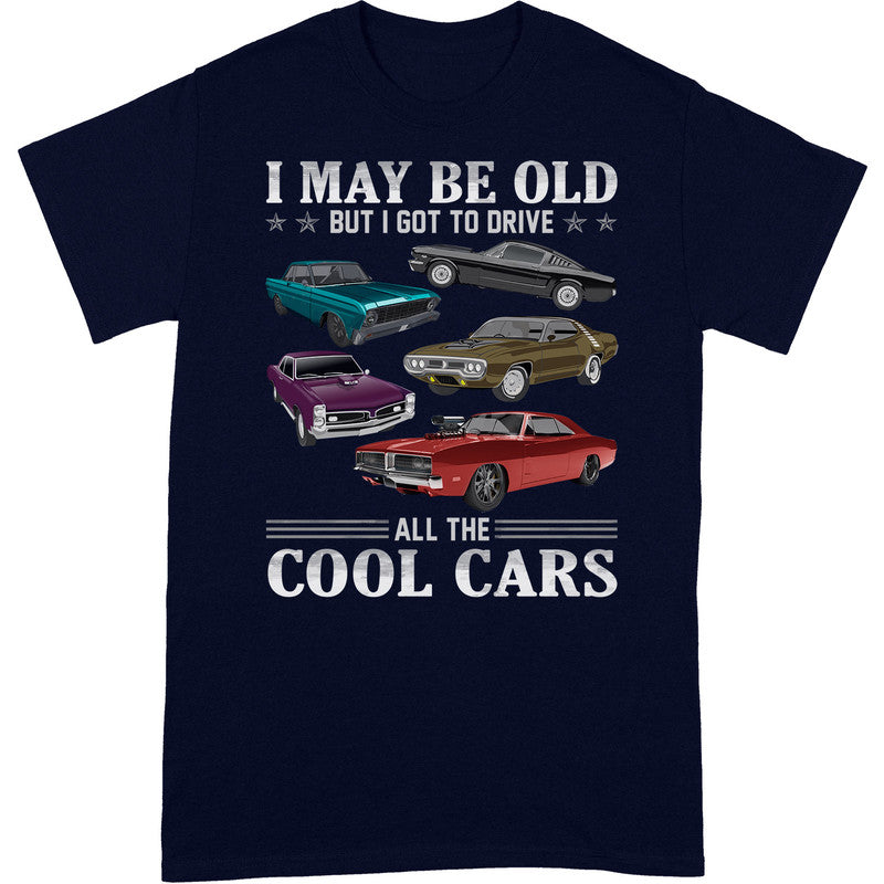 Muscle Car I May Be Old T-Shirt GSF001